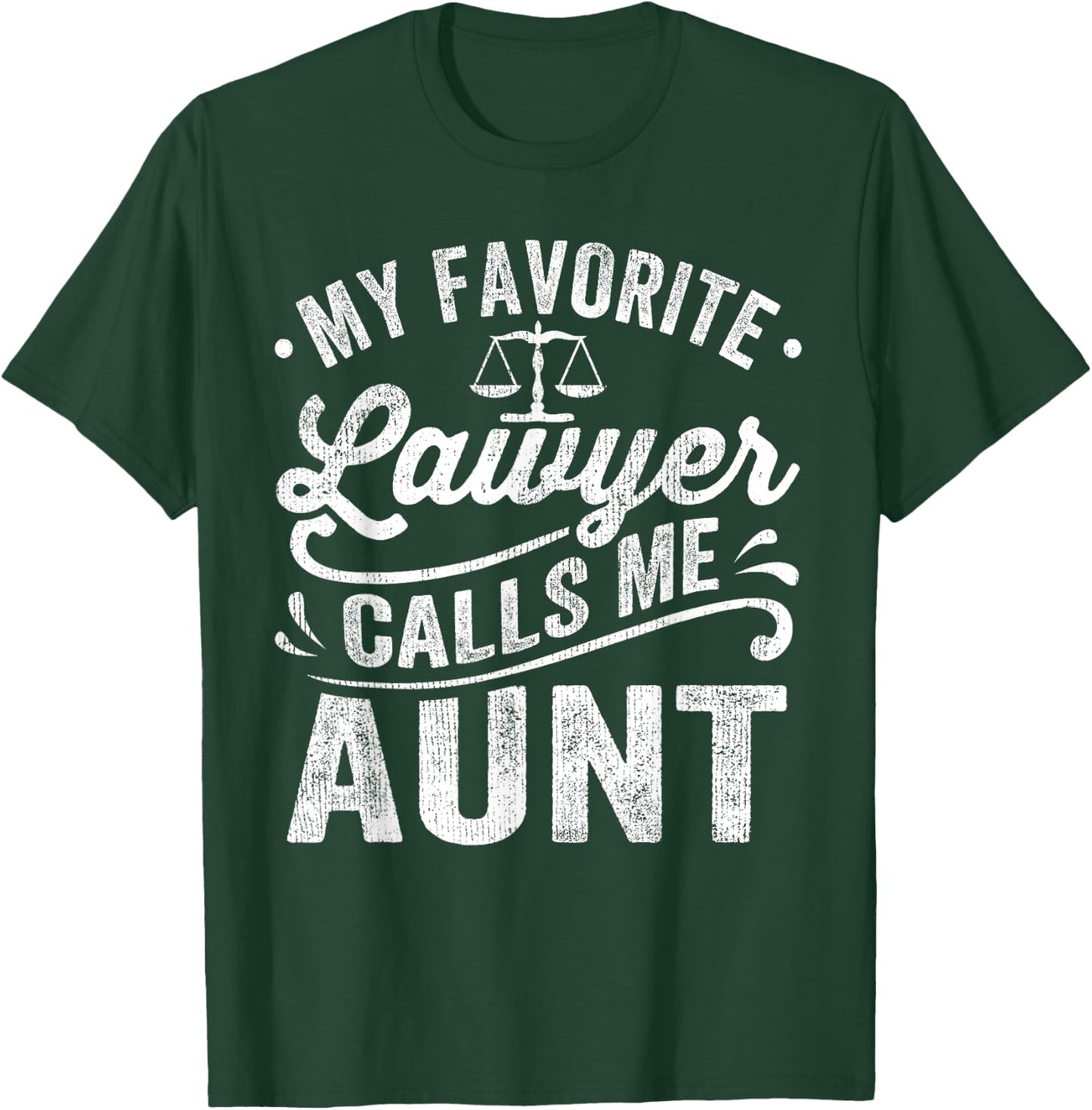 My Favorite Lawyer Calls Me Aunt Mothers Day T-Shirt - T-Shirt | Forest