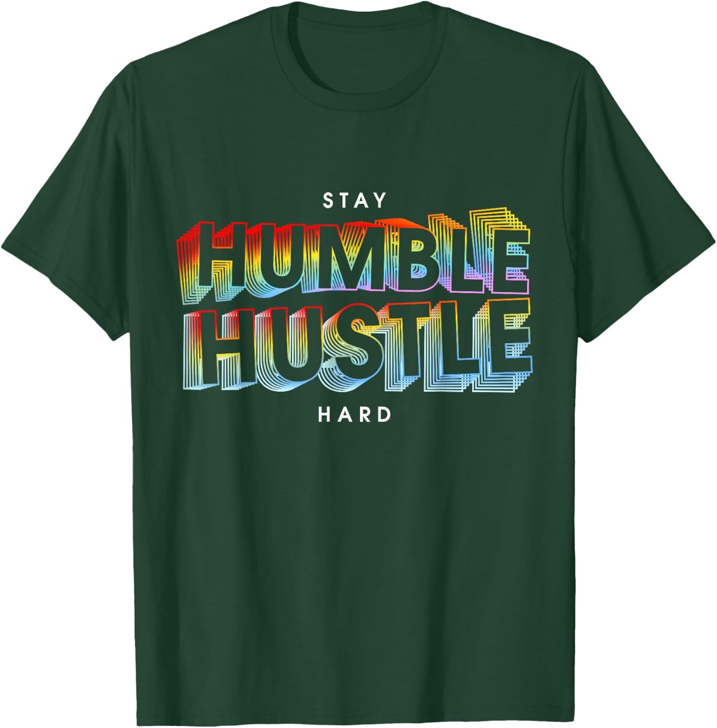 Stay Humble Hustle Hard T-Shirt - T-Shirt | Forest
