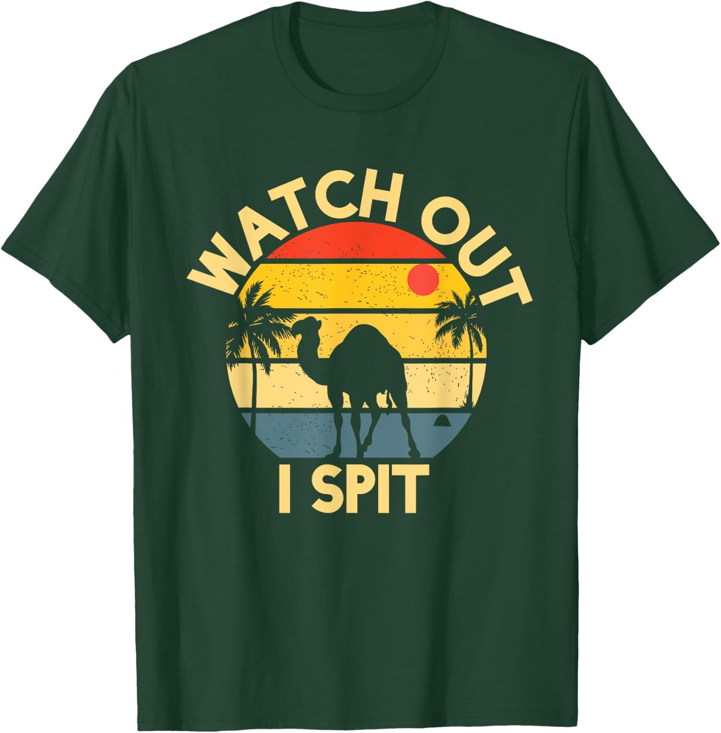Camel Watch Out I Spit Camel Riders T-Shirt - T-Shirt | Forest
