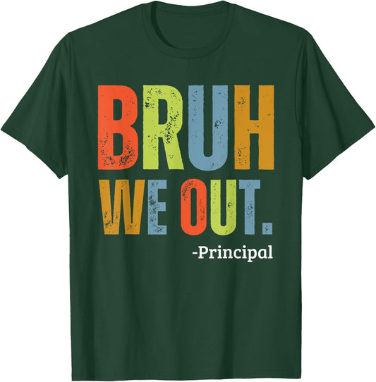 Bruh We Out Principal End Of School Year Teacher Summer Men Women Kids T-Shirt - T-Shirt | Forest