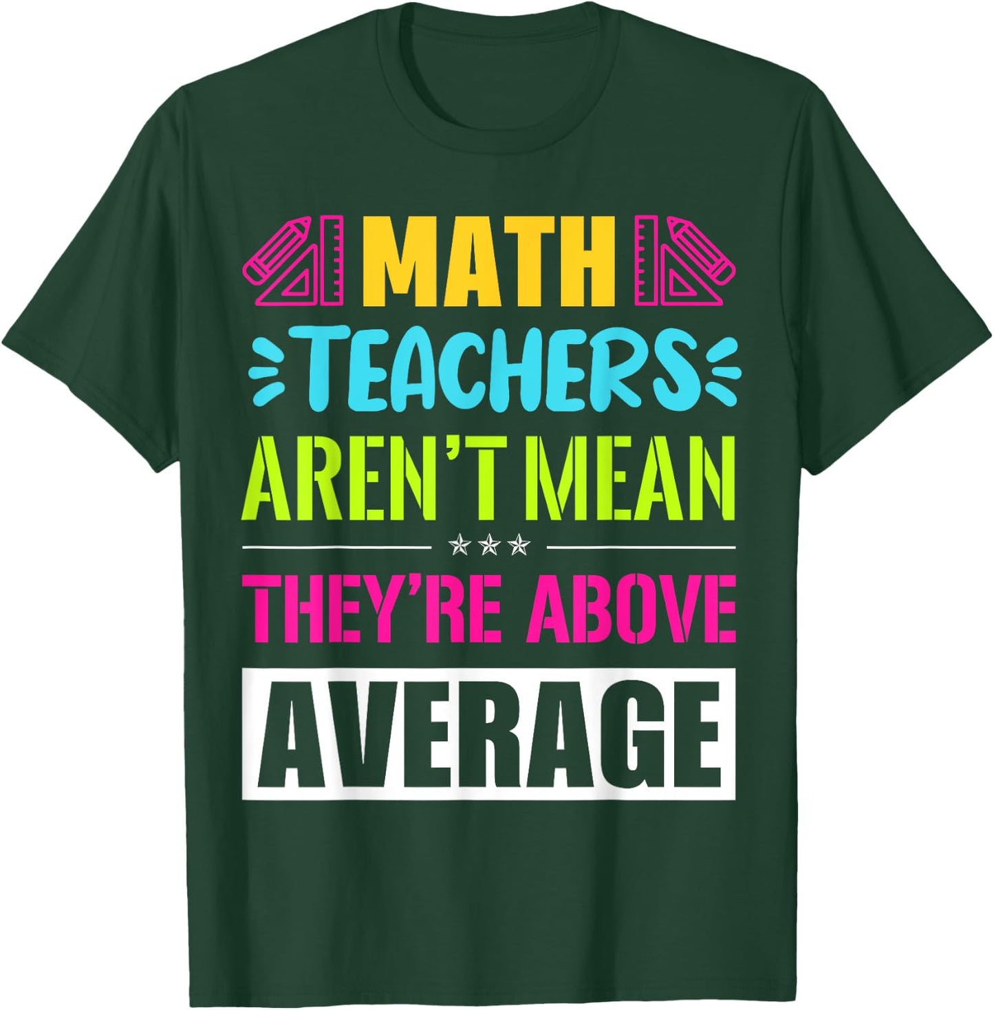 Math Teachers Aren't Mean They're Substantial T-Shirt - T-Shirt | Forest