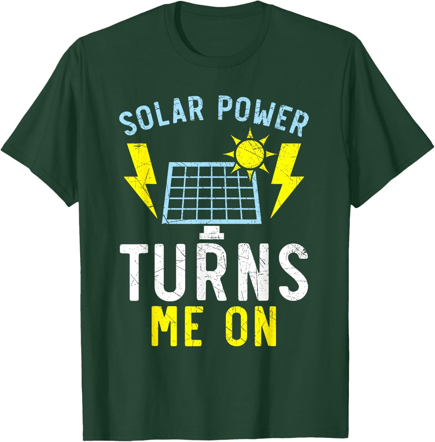 Solar Power Turns Me On Renewable Energy Solar Panel T-Shirt - T-Shirt | Forest
