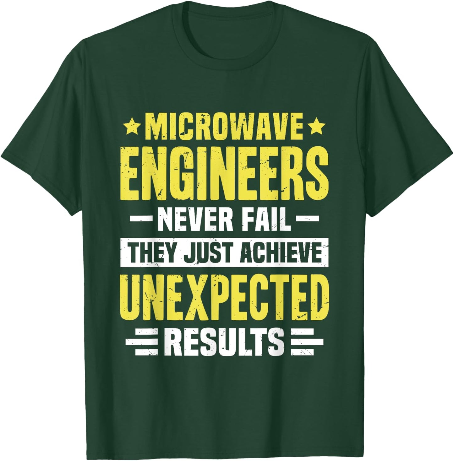 Microwave Engineer Engineering Funny Design Never Fail They T-Shirt - T-Shirt | Forest