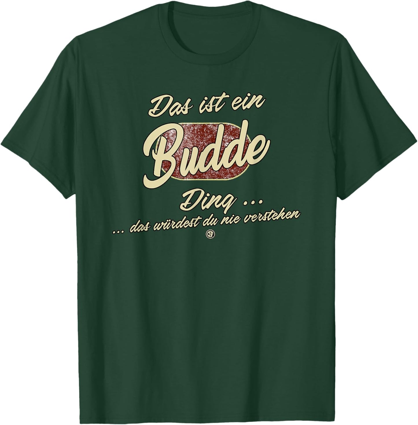 Das ist ein Budde Ding - Funny Family Budde T-Shirt - T-Shirt | Forest