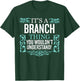 It's Branch Thing You Wouldn't Understand Funny Men Women T-Shirt - T-Shirt | Forest