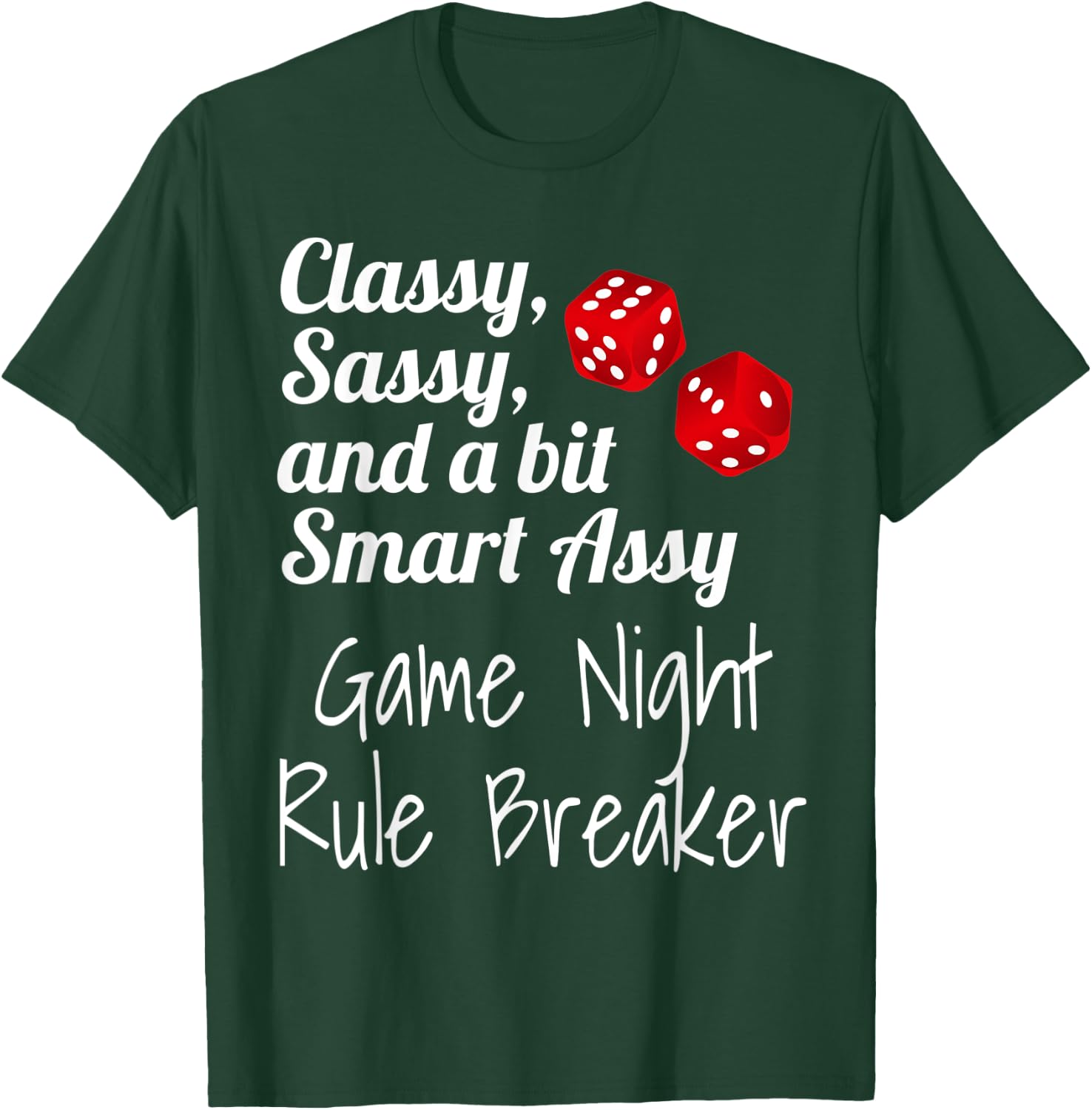 Classy Sassy And A Bit Smart Assy Game Night Rule Breaker T-Shirt - T-Shirt | Forest