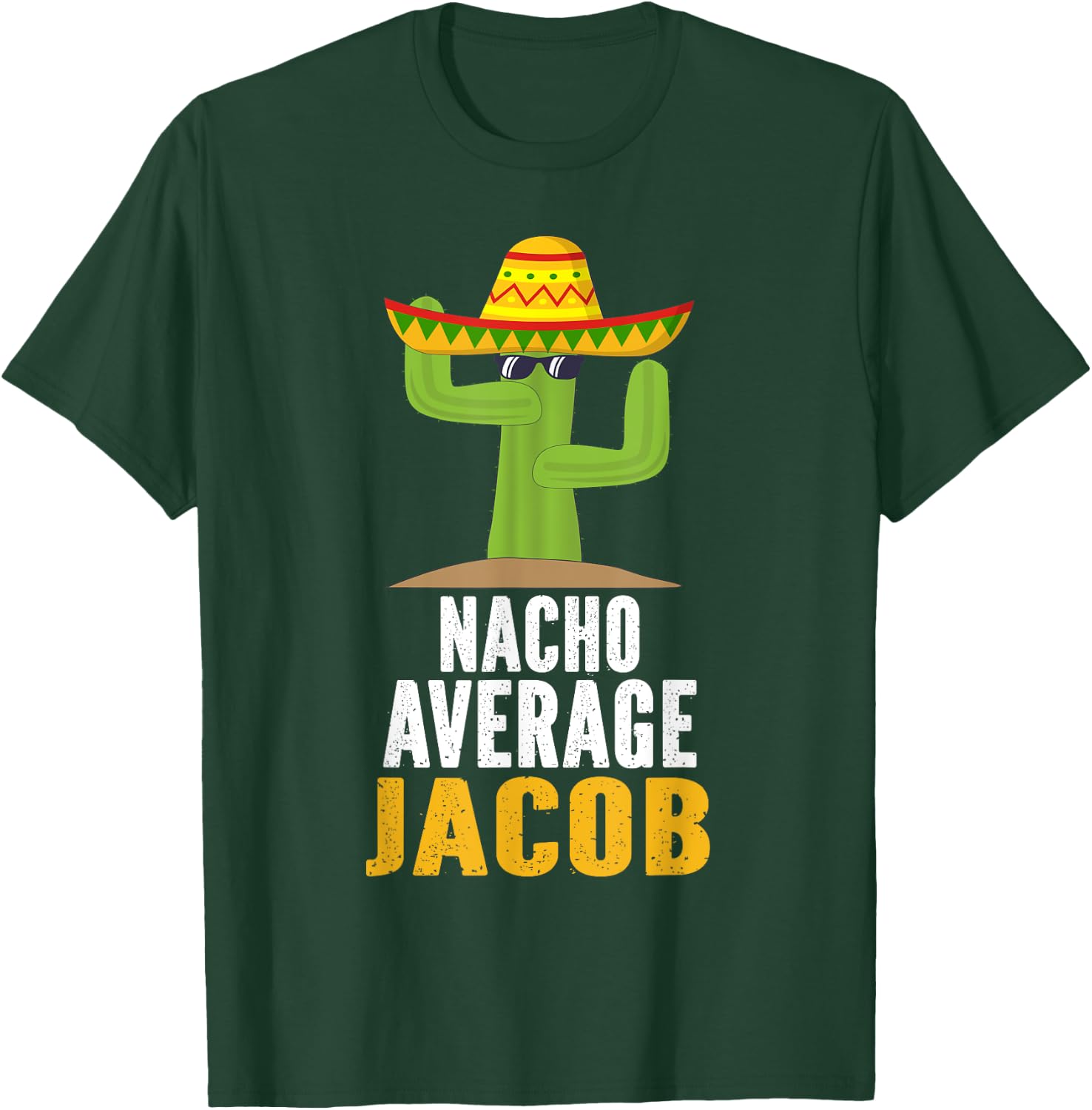 Nacho Average JACOB Custom Name Cinco De Mayo Sombrero T-Shirt - T-Shirt | Forest