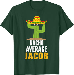 Nacho Average JACOB Custom Name Cinco De Mayo Sombrero T-Shirt - T-Shirt | Forest