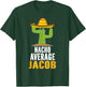 Nacho Average JACOB Custom Name Cinco De Mayo Sombrero T-Shirt - T-Shirt | Forest