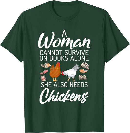 A Women can survive on Books alone she also needs Chickens T-Shirt - T-Shirt | Forest