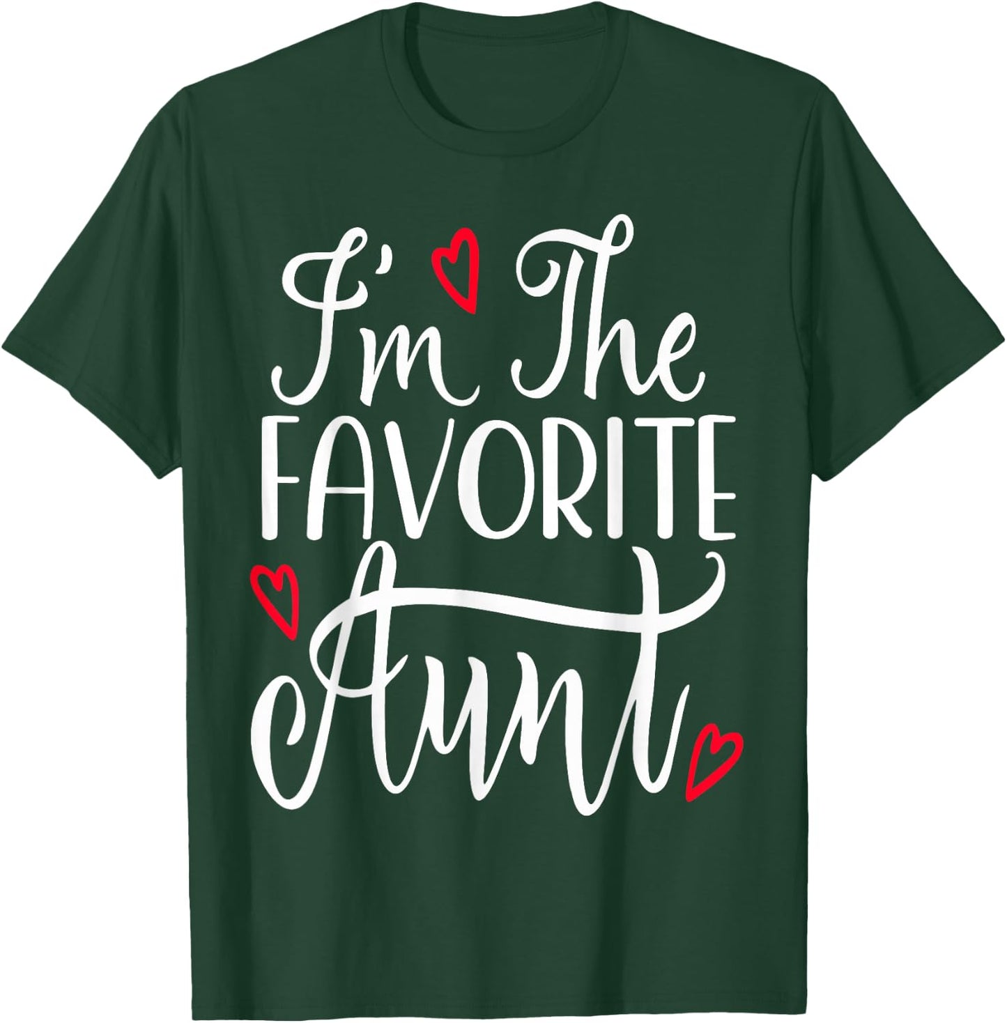 I'm The Favorite Aunt Funny Auntie T-Shirt - T-Shirt | Forest