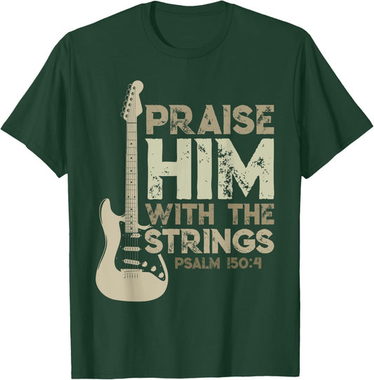 Christian Psalm 150:4 Guitar Praise Him With The Strings T-Shirt - T-Shirt | Forest