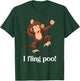 I fling poo monkey T-Shirt - T-Shirt | Forest