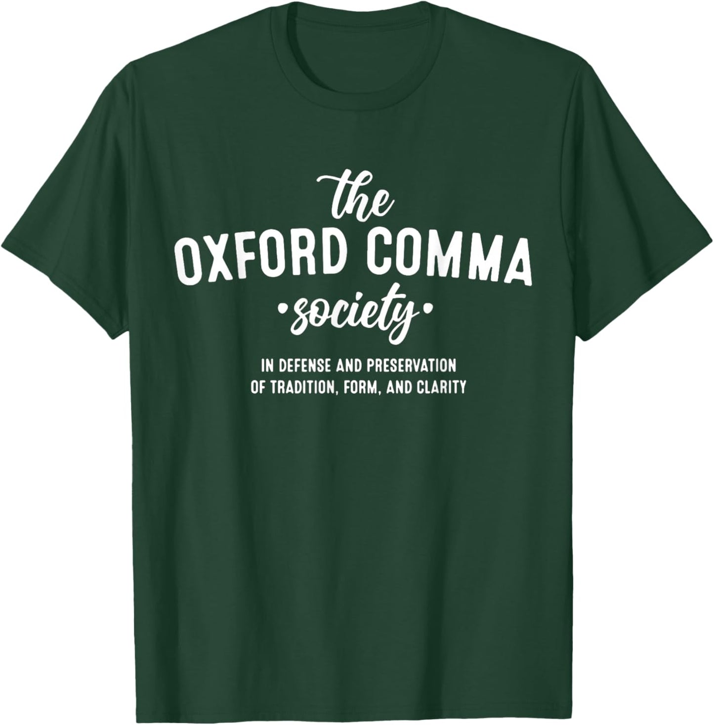 The Oxford Comma Society In Defense And Preservation T-Shirt - T-Shirt | Forest