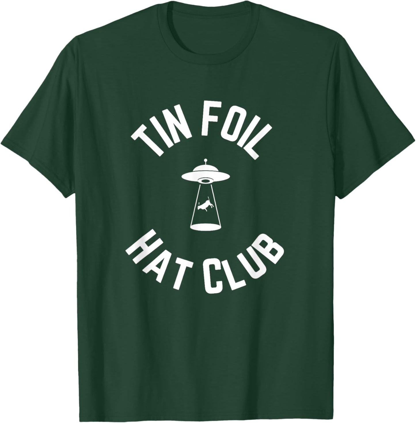 Tin Foil Hat Club with UFO Cow Abduction T-Shirt - T-Shirt | Forest