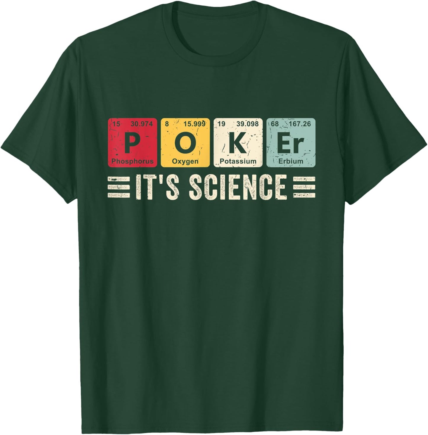 Poker It's Science Funny Casino Chips Poker Game Card Player T-Shirt - T-Shirt | Forest