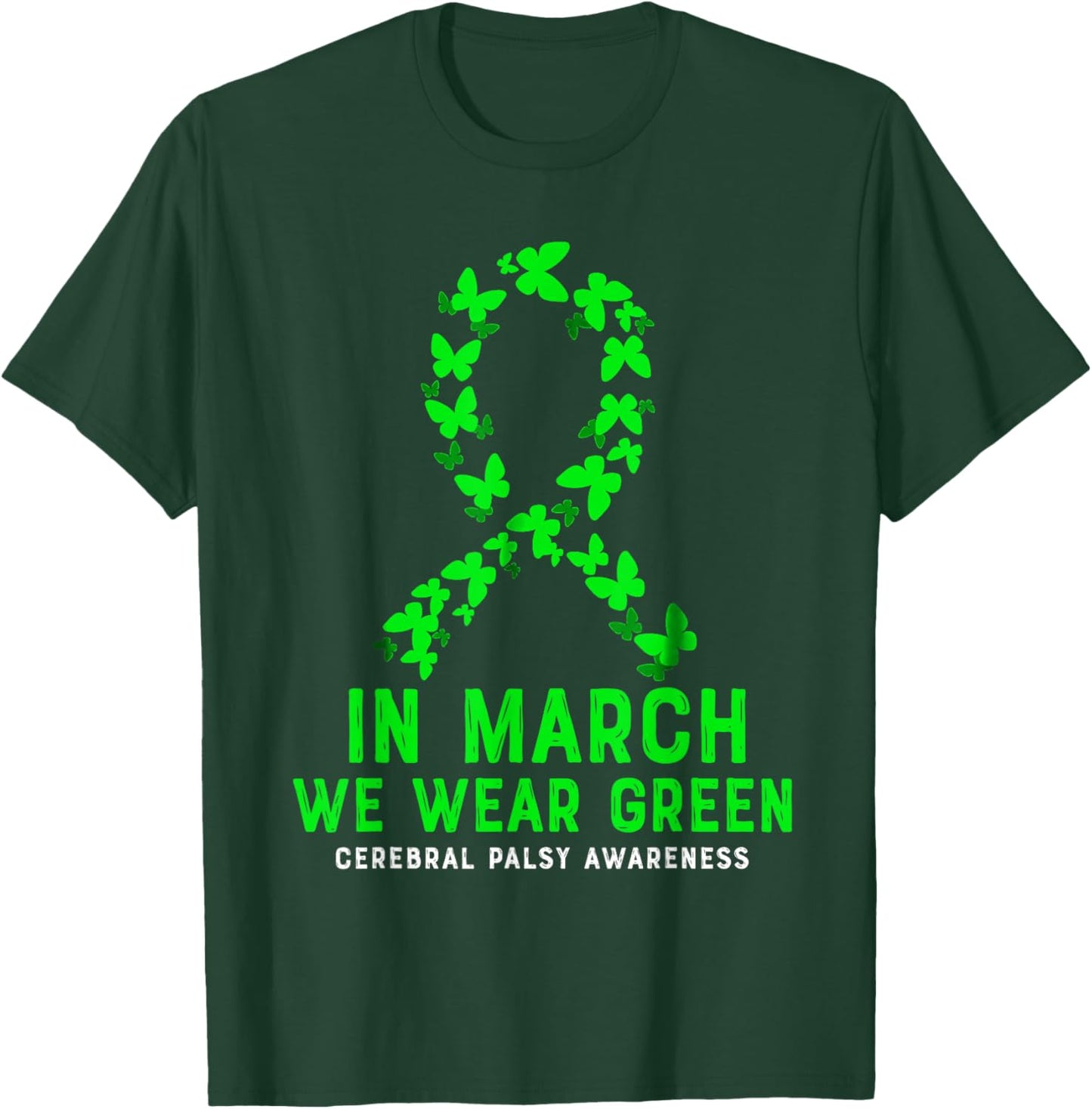In March We Wear Green Cerebral Palsy CP Awareness Ribbon T-Shirt - T-Shirt | Forest