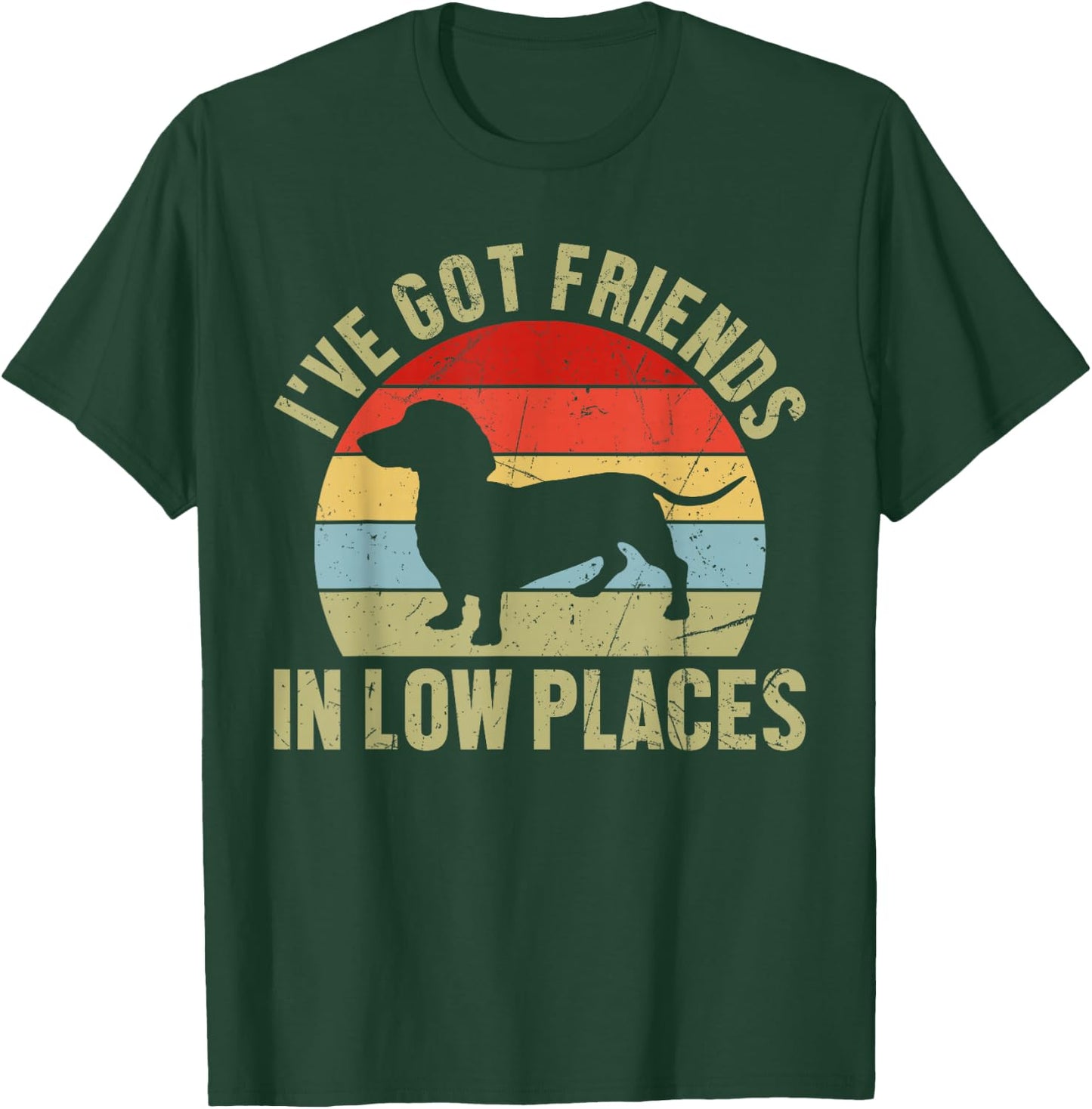 I've Got Friends In Low Places Dachshund T-Shirt - T-Shirt | Forest
