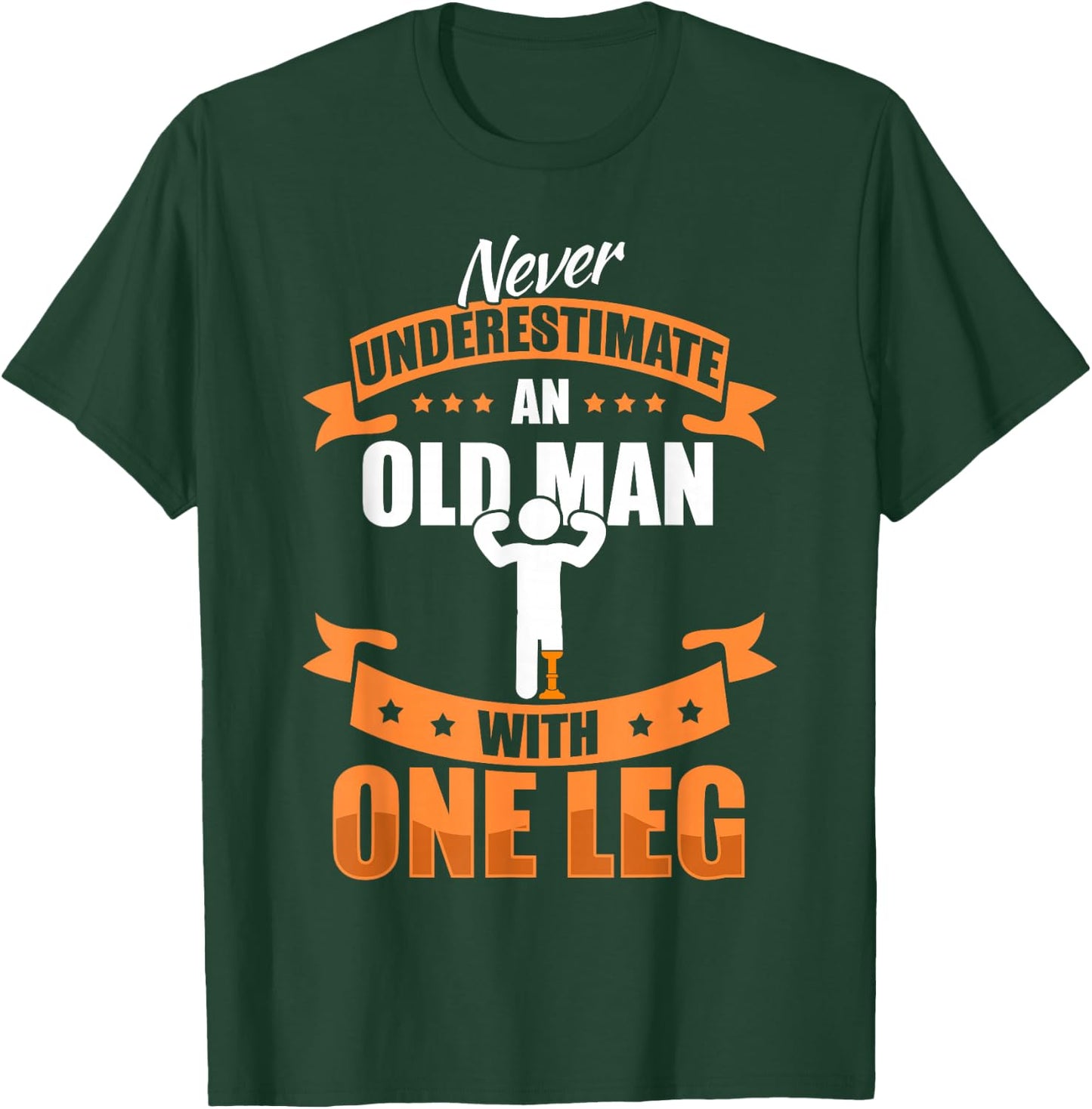 Leg Prosthesis Old Man & Leg Amputation Prosthesis T-Shirt - T-Shirt | Forest