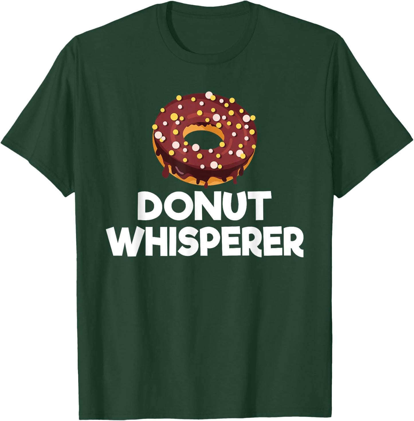 Donut Whisperer Snack Donut T-Shirt - T-Shirt | Forest
