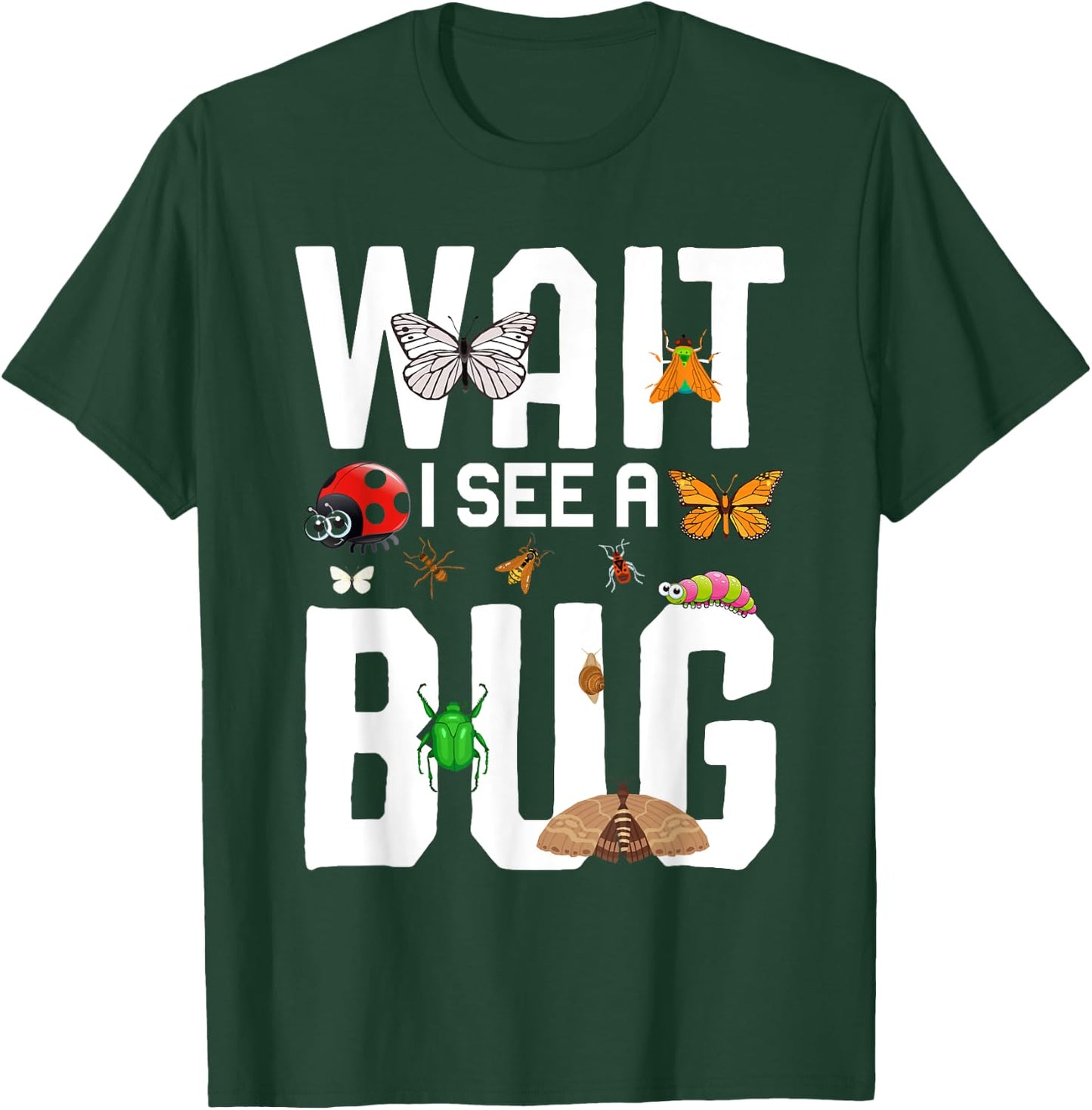 Bug Lover Insect Science - Wait I see a Bug T-Shirt - T-Shirt | Forest