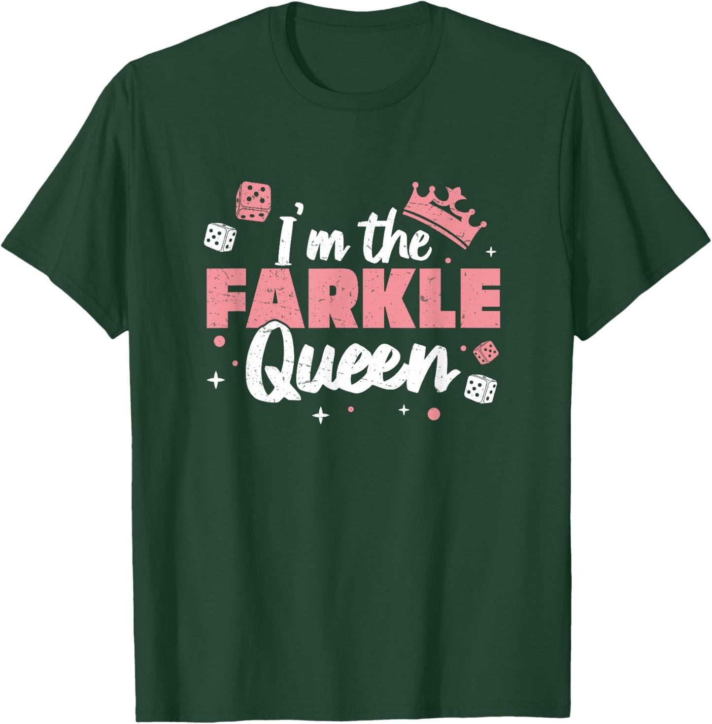 Funny I'm The Farkle Queen A Farkle Game Lover Farkle Player T-Shirt - T-Shirt | Forest