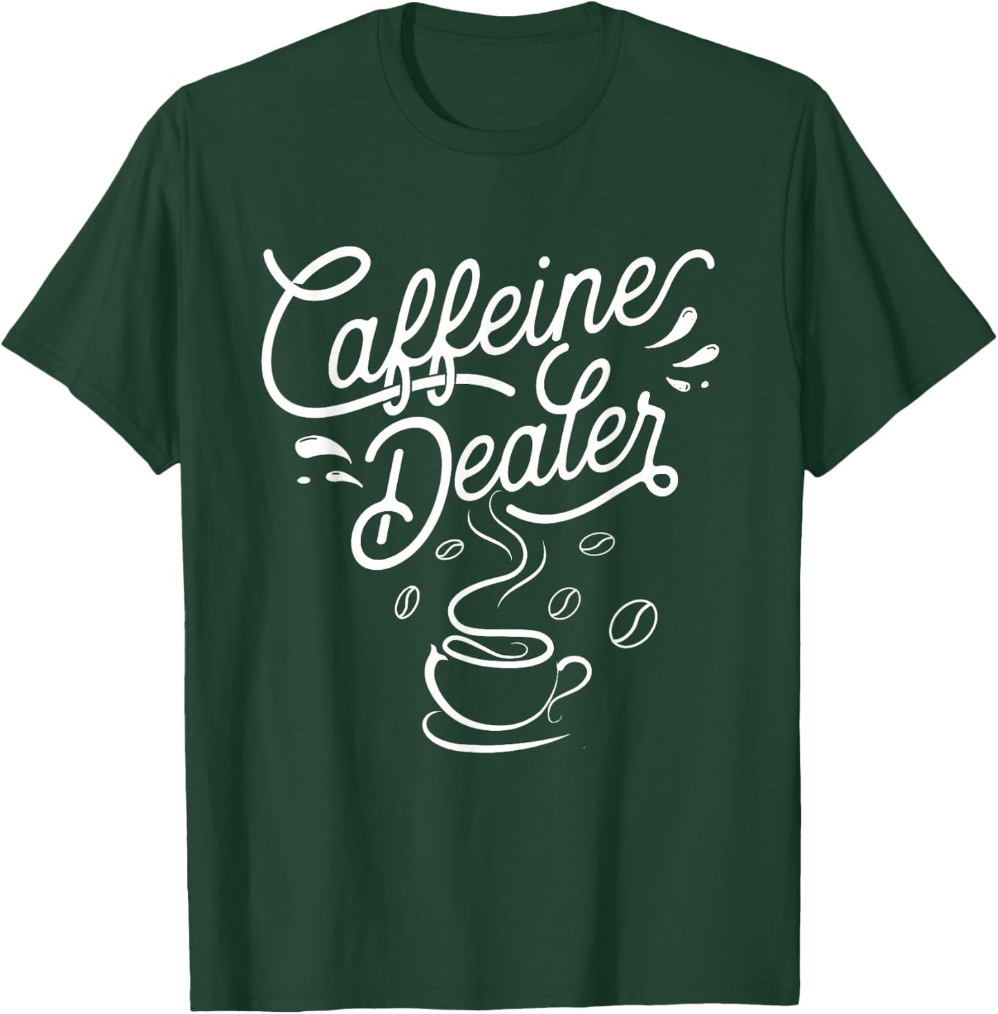 Caffeine Dealer - Espresso Coffee Bar Lover Barista T-Shirt - T-Shirt | Forest