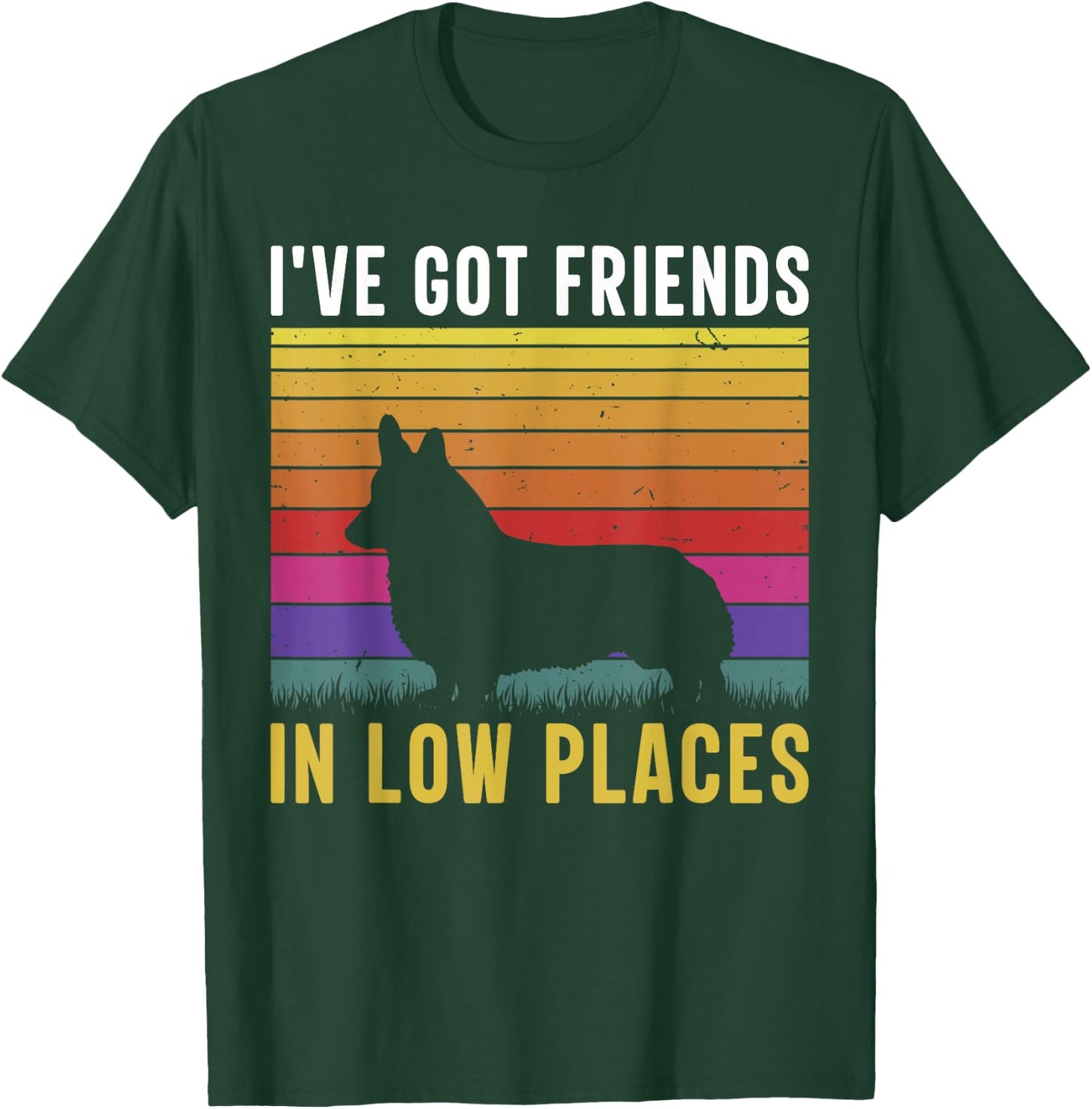 I've Got Friends In Low Places T-Shirt - T-Shirt | Forest