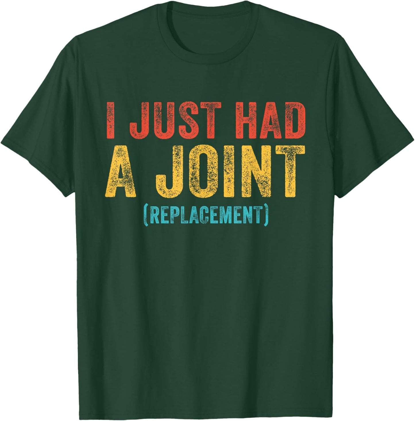 I Just had a Joint Replacement Funny Surgery Hip Shoulder T-Shirt - T-Shirt | Forest