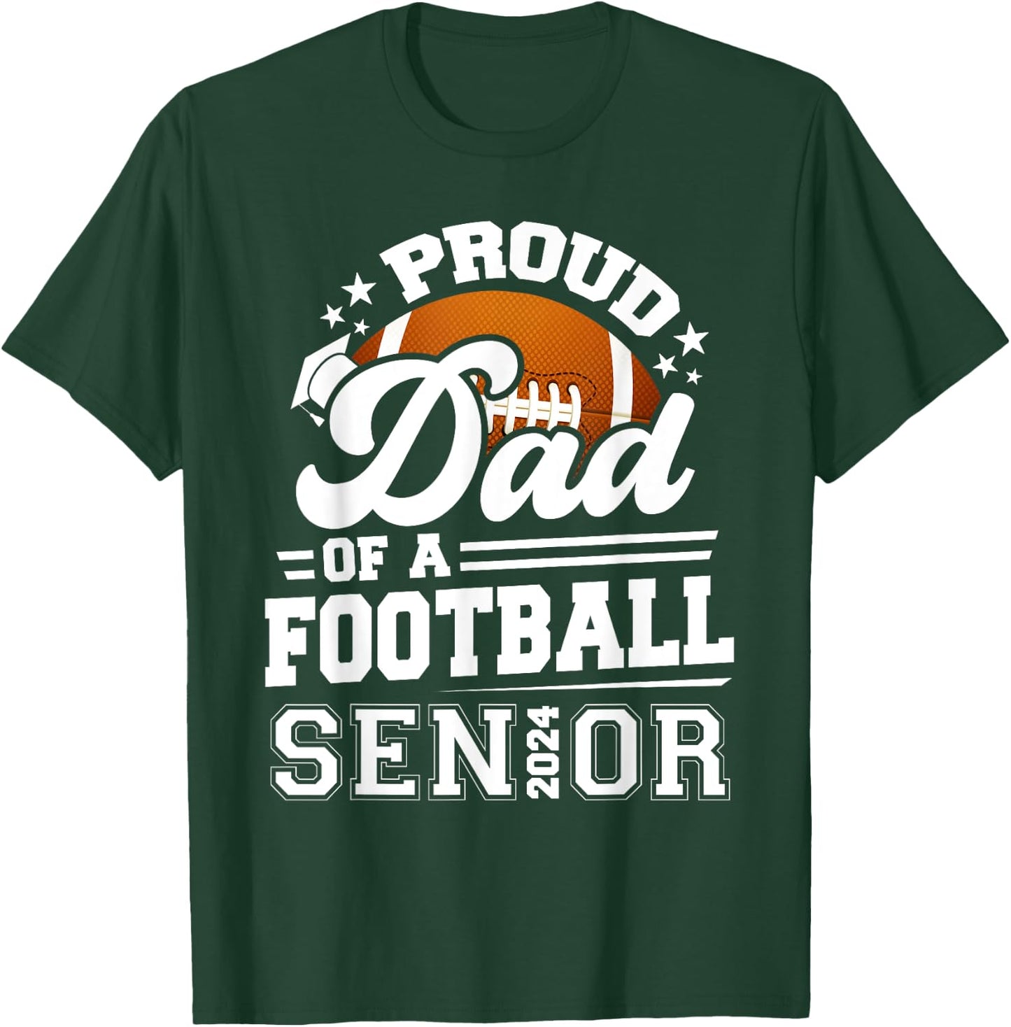 Proud Dad Of A Football Senior 2024 Graduate Graduation T-Shirt - T-Shirt | Forest