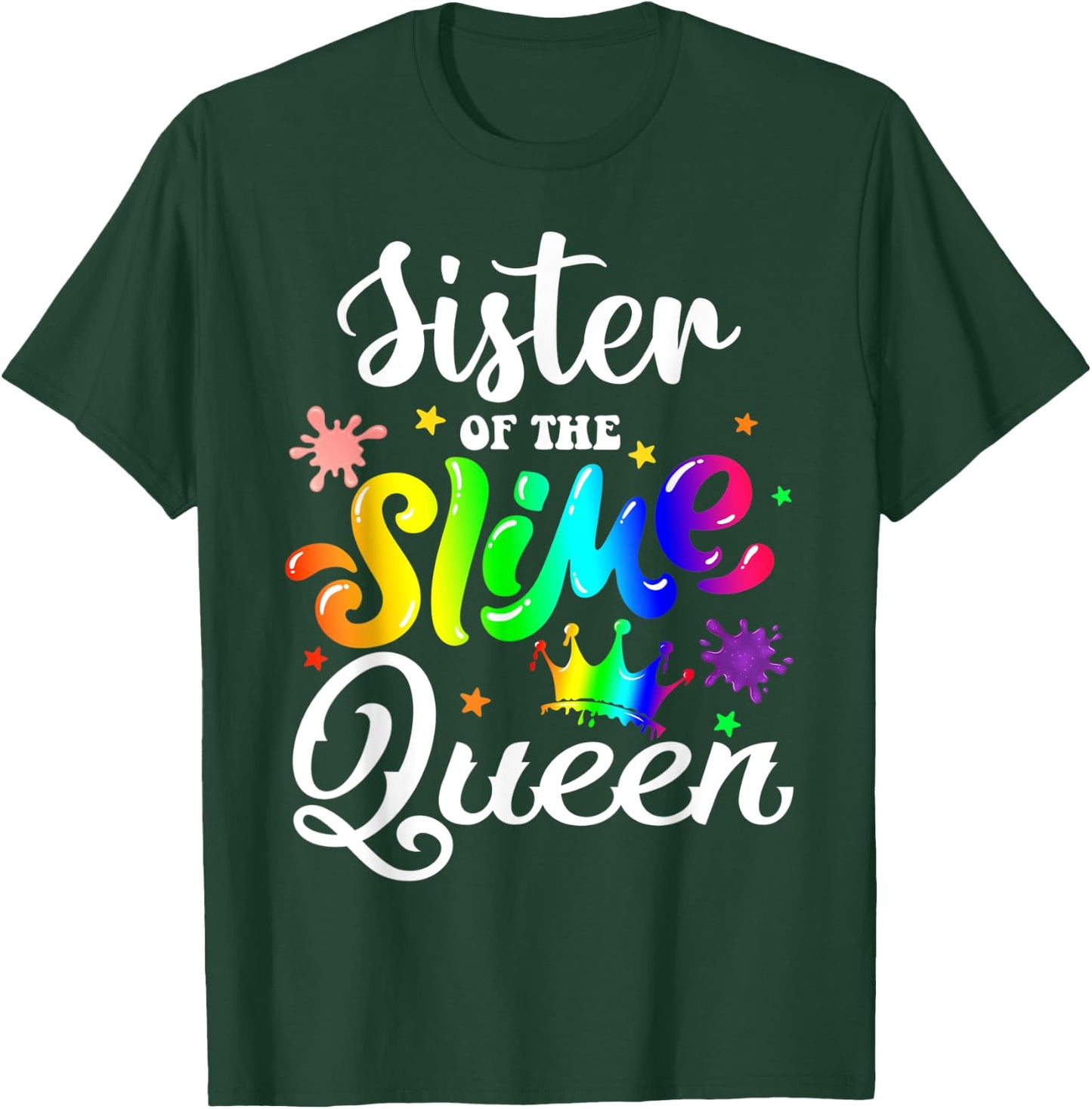 Sister Of The Slime Queen B-day Family Crown Birthday Girl T-Shirt - T-Shirt | Forest