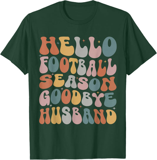 Hello Football Season Goodbye Husband Coach's Wife Football T-Shirt - T-Shirt | Forest