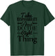 Take Responsibility And Do The Right Thing T-Shirt - T-Shirt | Forest
