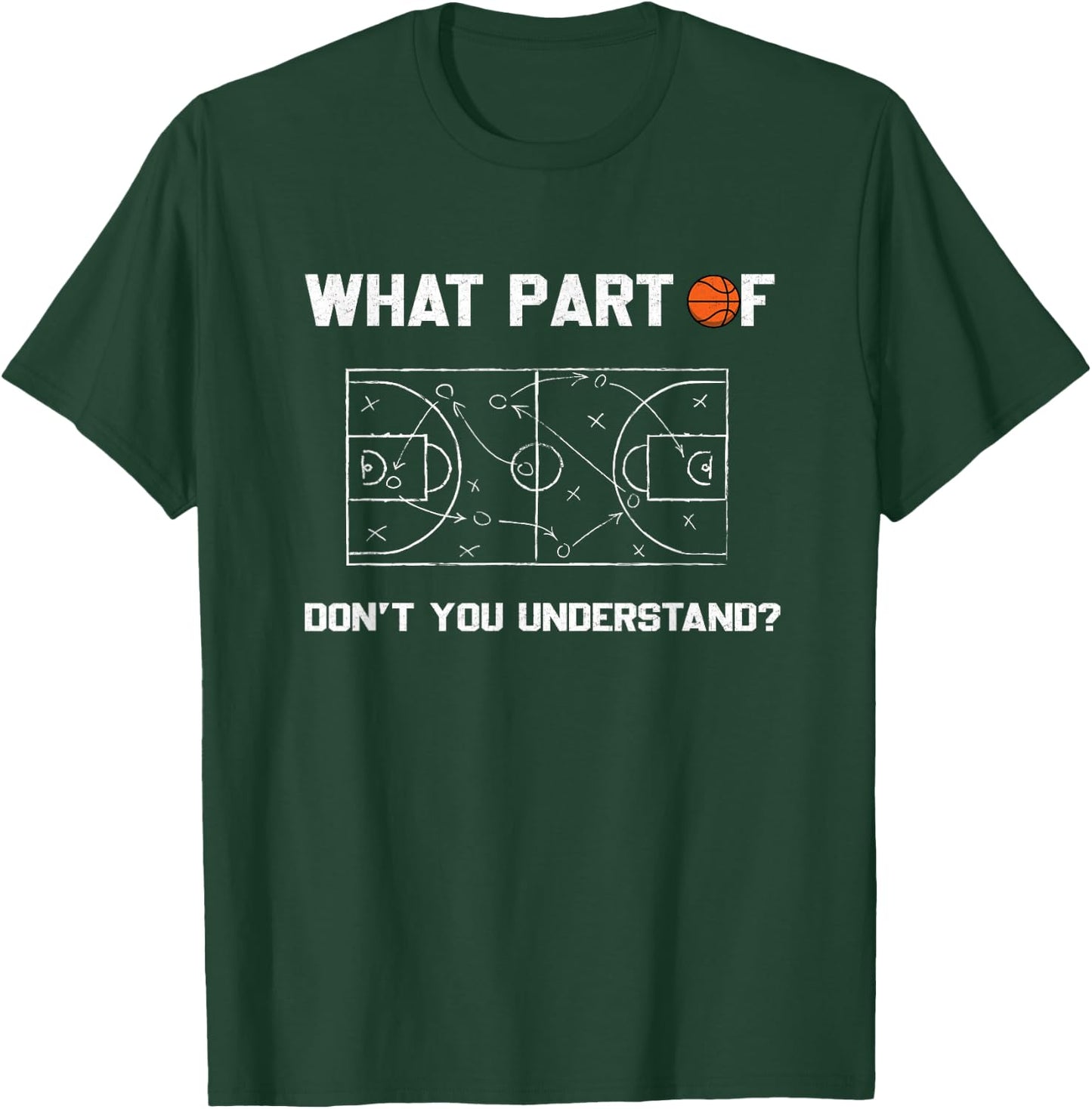 What Part of Don't You Understand Funny Basketball Coach T-Shirt - T-Shirt | Forest