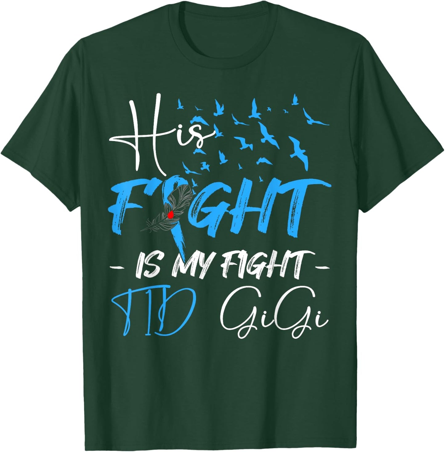 His Fight Is My Fight T1D Gigi Diabetes Awareness Month T-Shirt - T-Shirt | Forest