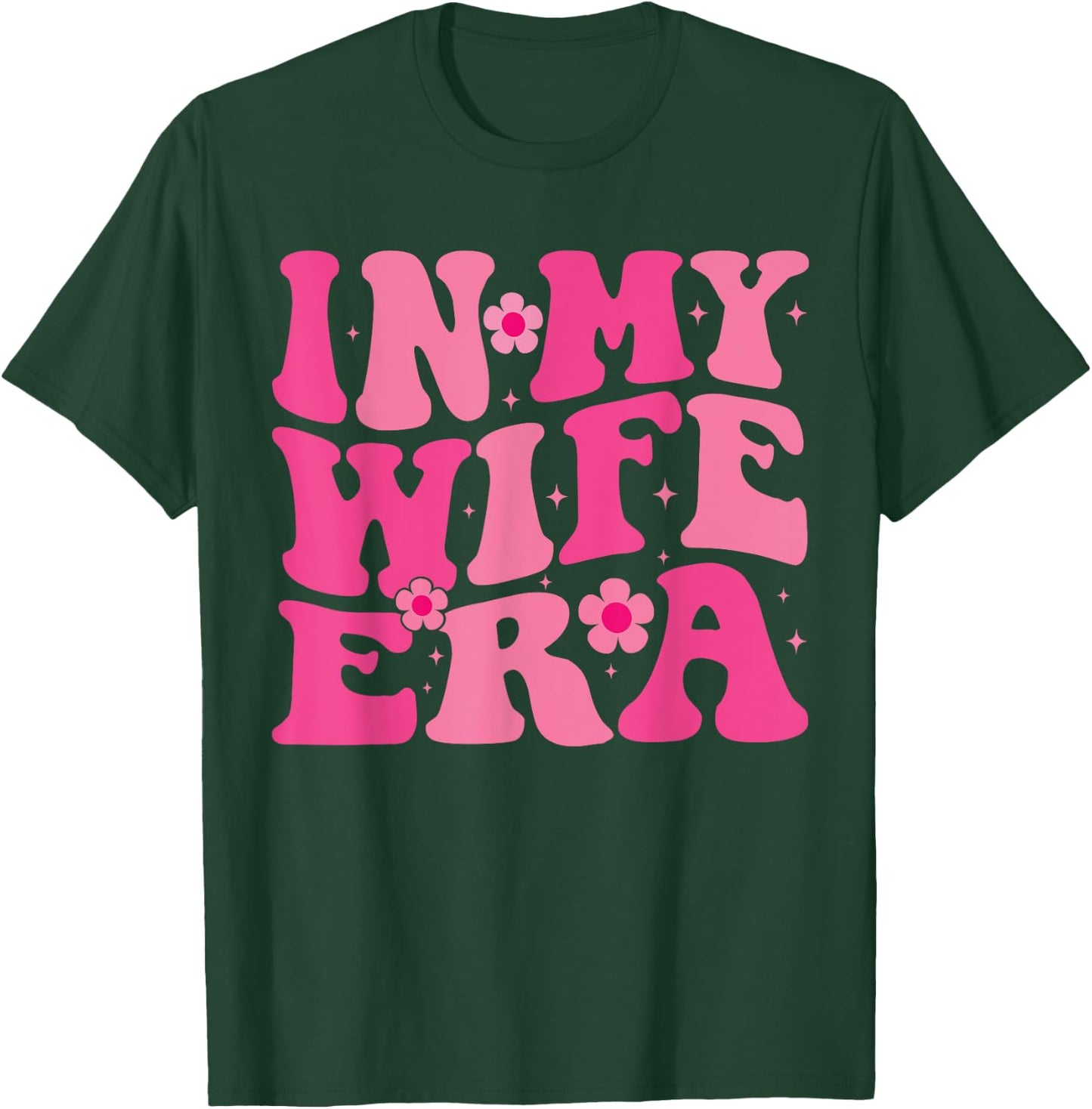 In My Wife Era married Floral Groovy Wife Era Wedding party T-Shirt - T-Shirt | Forest