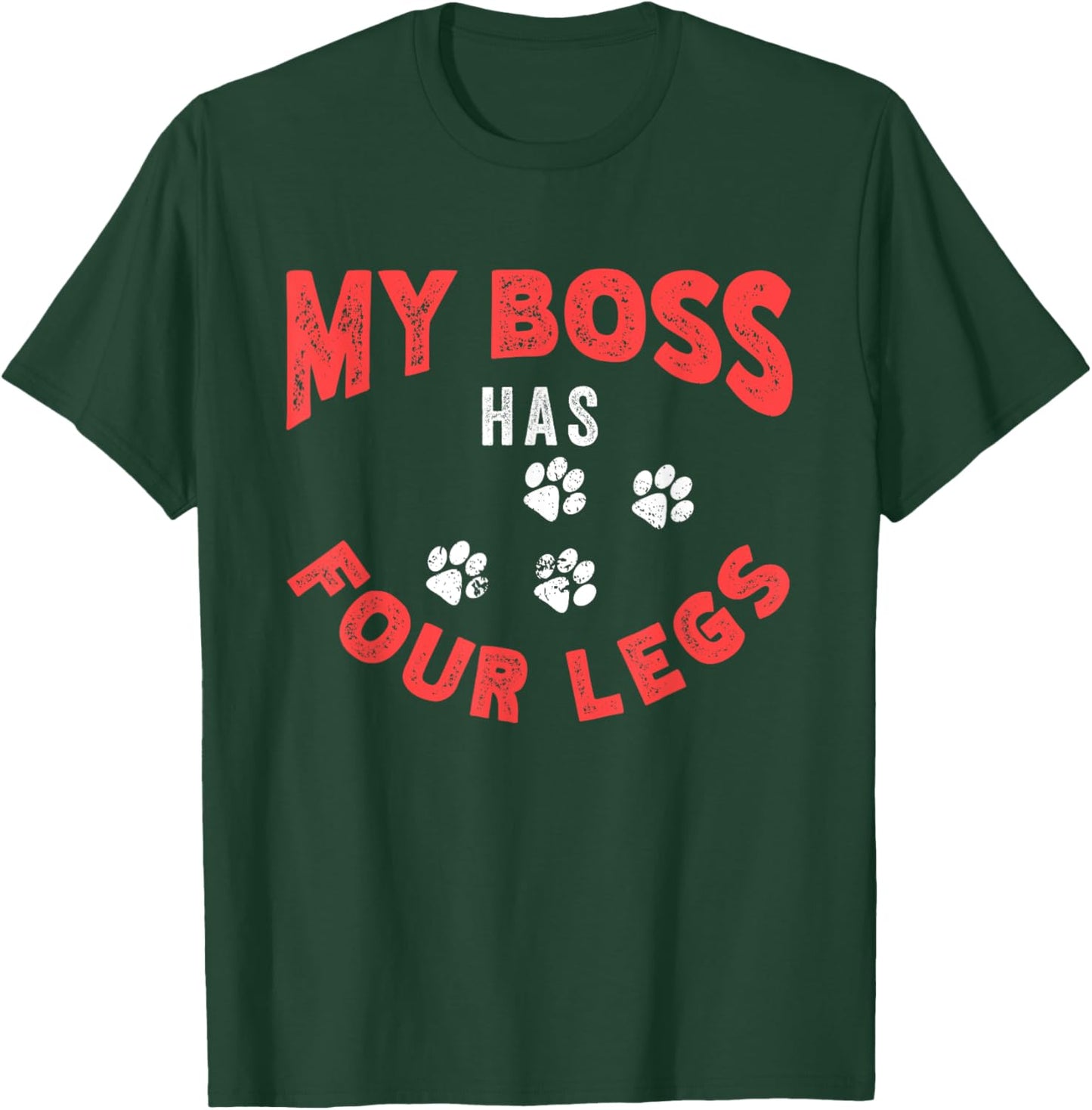 My Boss Has Four Legs | Dog Owner | Puppy Pet Lover Men Women T-Shirt - T-Shirt | Forest