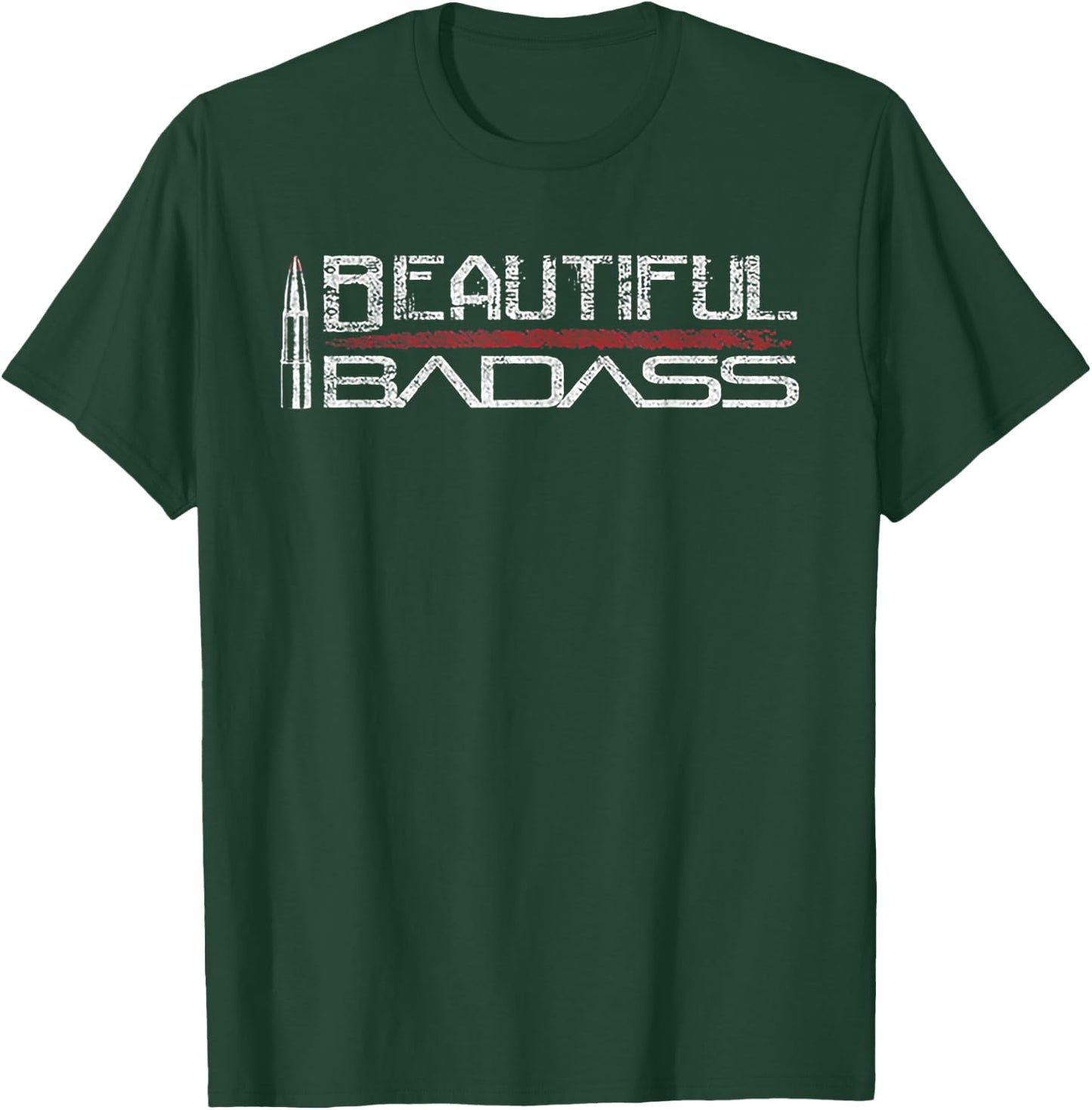 Beautiful Badass T-Shirt - T-Shirt | Forest