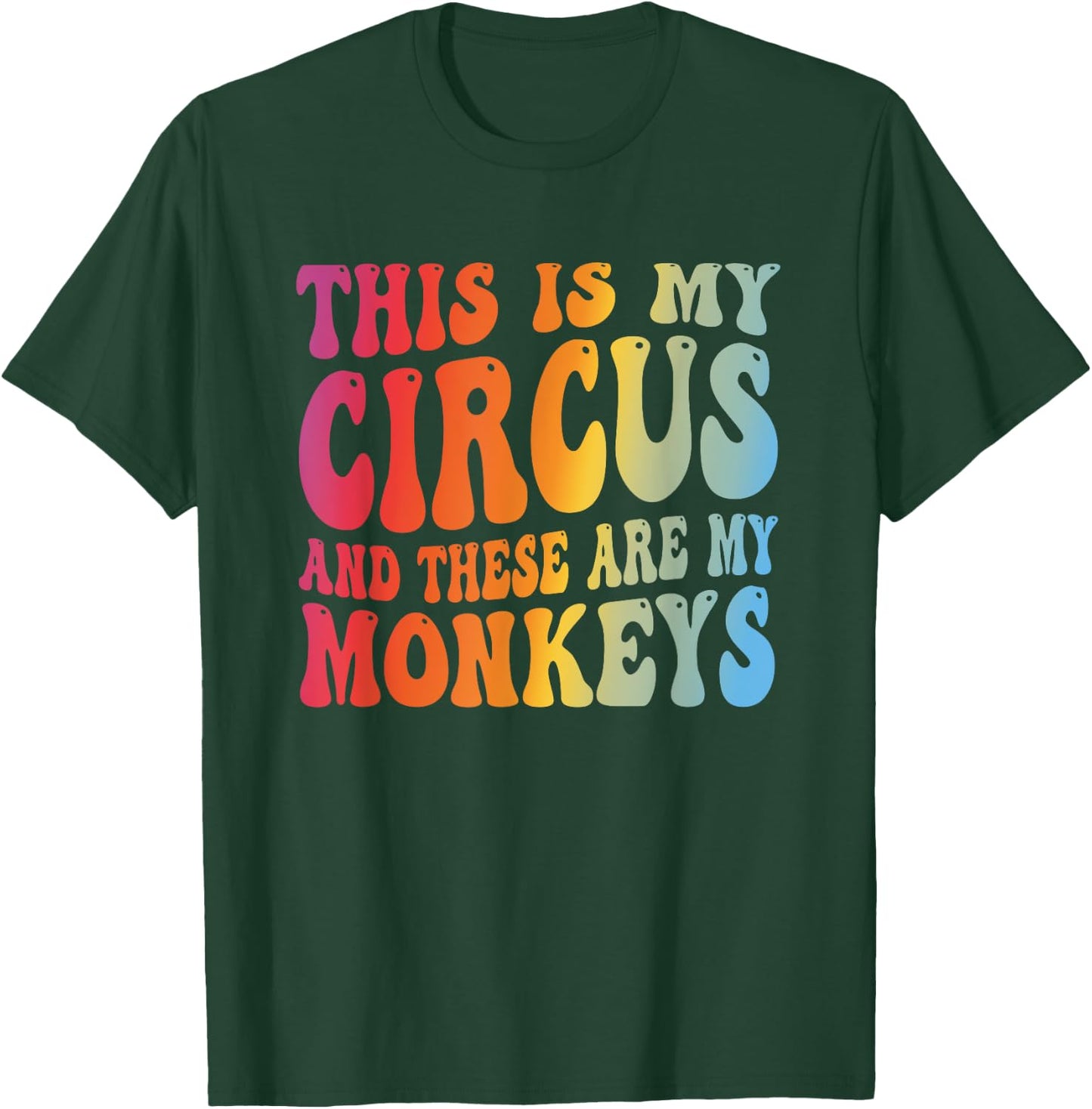 Funny Teacher This Is My Circus And These Are My Monkeys T-Shirt - T-Shirt | Forest
