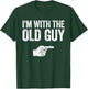 I'm With The Old Guy Shirt Matching Old Guy Costume T-Shirt - T-Shirt | Forest
