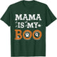 Cute Mama Is My Boo Kids Mom Funny Daughter Son T-Shirt - T-Shirt | Forest