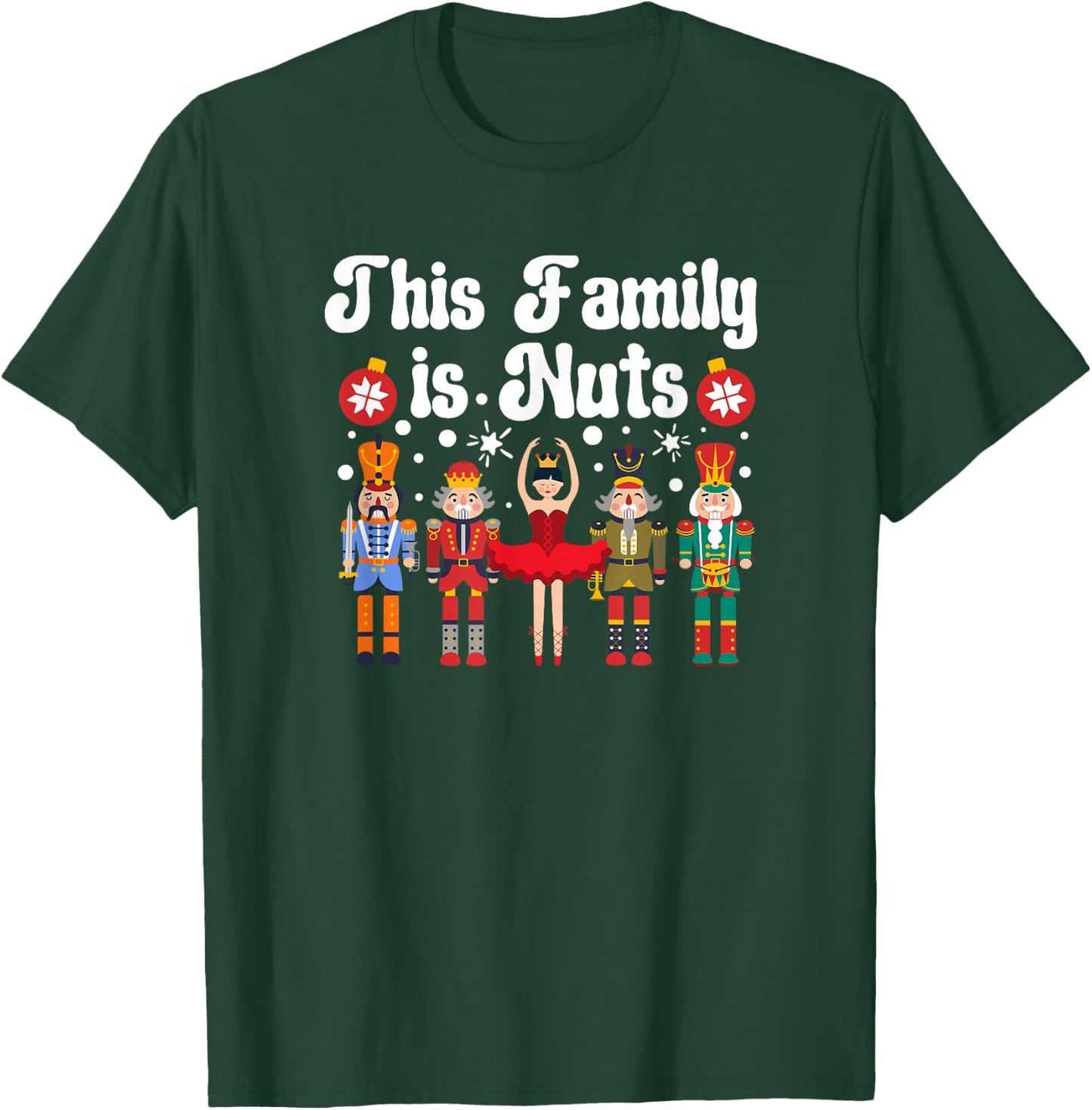 This Family is Nuts Funny Christmas Nutcracker T-Shirt - T-Shirt | Forest