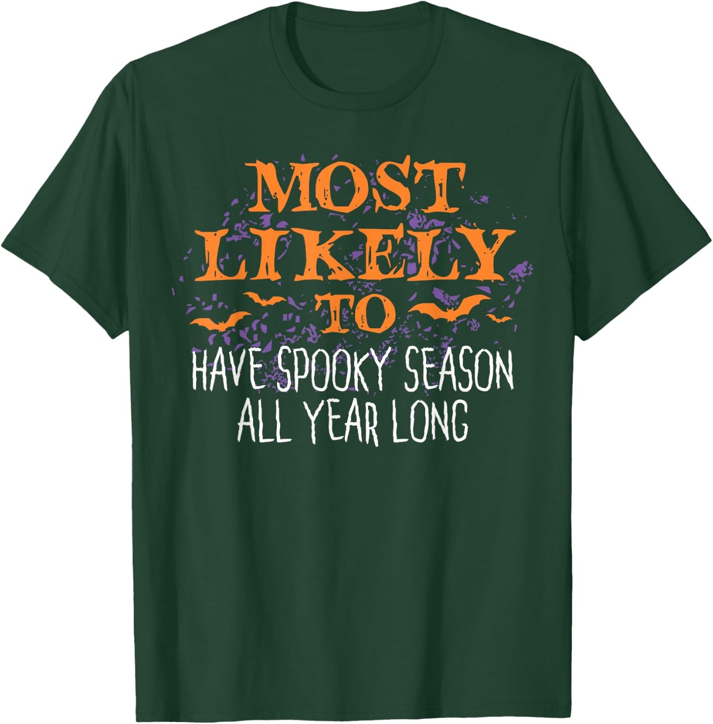 Most Likely To Halloween Have Spooky Season All Year Long T-Shirt - T-Shirt | Forest