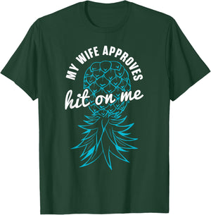 Funny Swinger My Wife Approves Hit On Me T-Shirt - T-Shirt | Forest