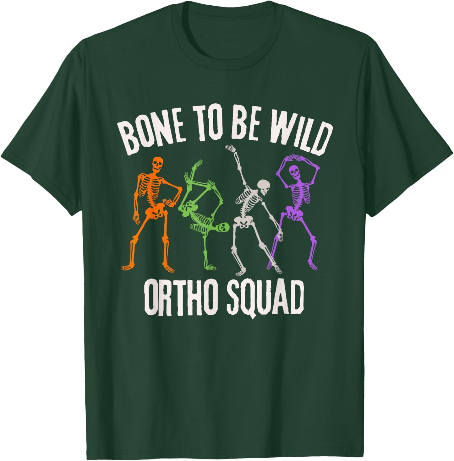 Ortho Squad Orthopedic Nurse Ortho Doctor Halloween Skeleton T-Shirt - T-Shirt | Forest