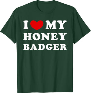 I Love My Honey Badger, I Love My Honey Badger T-Shirt - T-Shirt | Forest