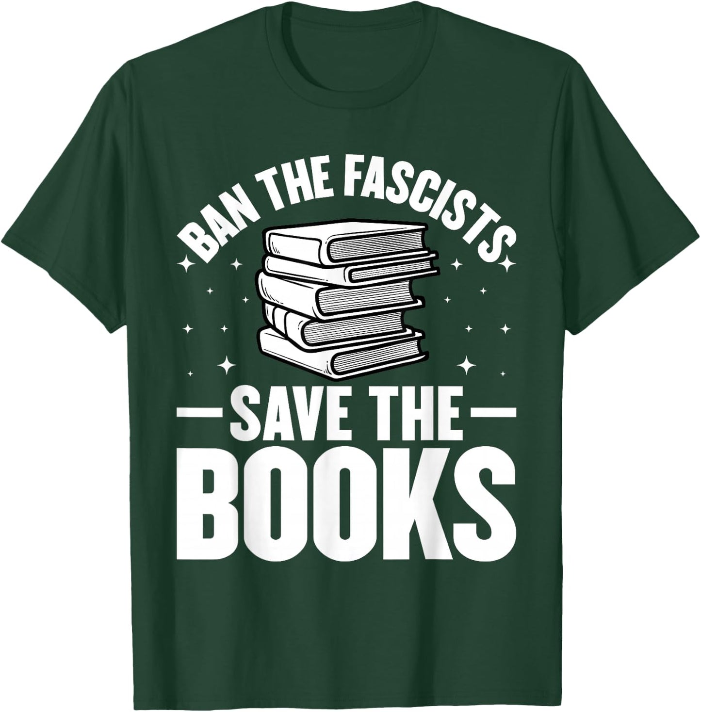 Ban The Fascists Save The Books Funny Book Lover Worm Nerd T-Shirt - T-Shirt | Forest