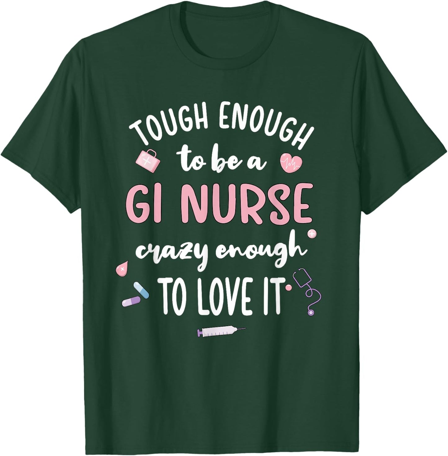 Tough Gastroenterology Nurse Endoscopy Gastro Nurse T-Shirt - T-Shirt | Forest