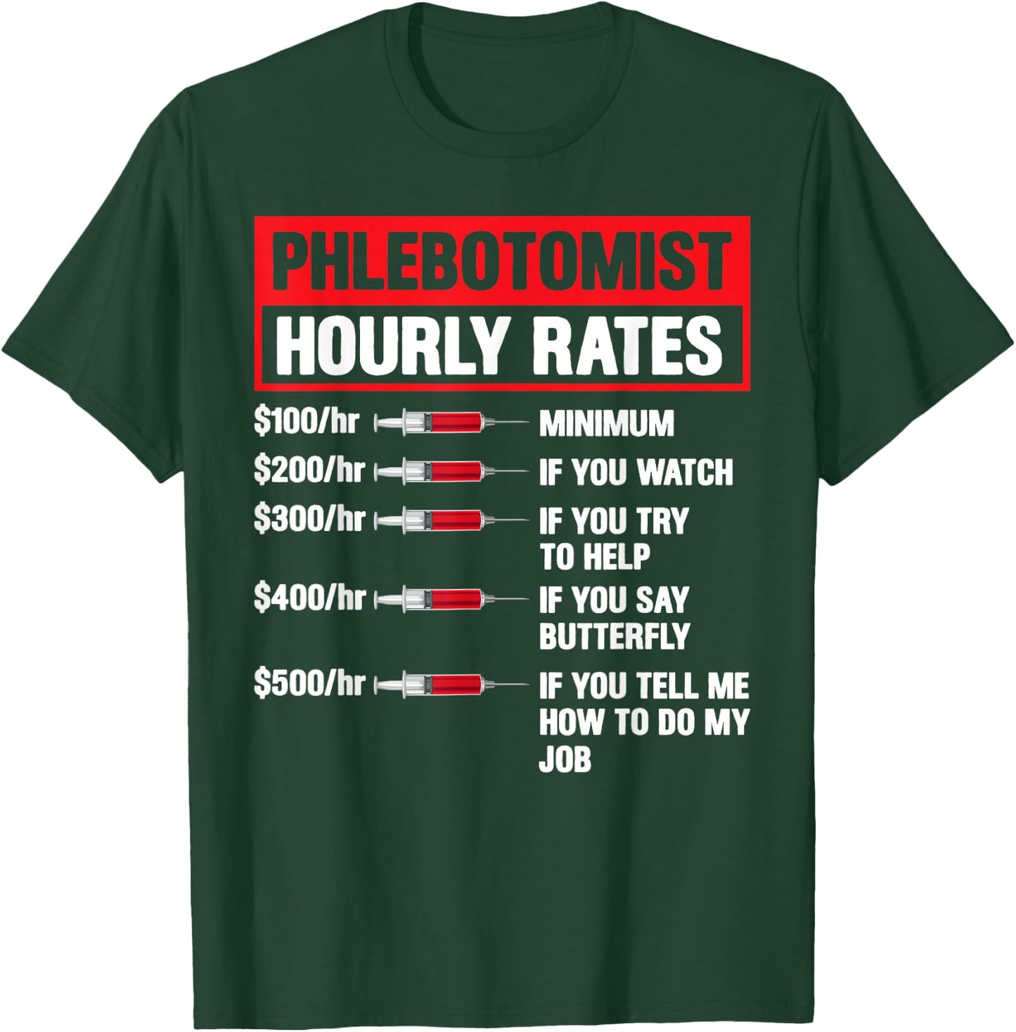 Phlebotomist Hourly Rate Phlebotomy Men Women Novelty T-Shirt - T-Shirt | Forest