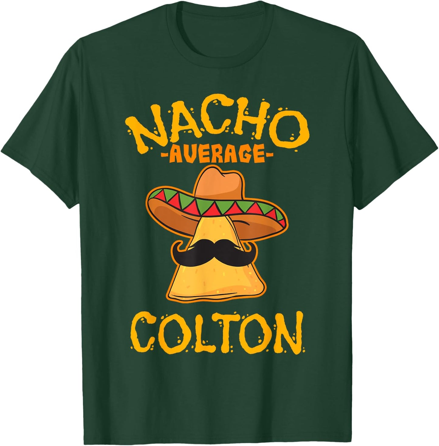 Nacho Average Colton Personalized Name Funny Taco T-Shirt - T-Shirt | Forest
